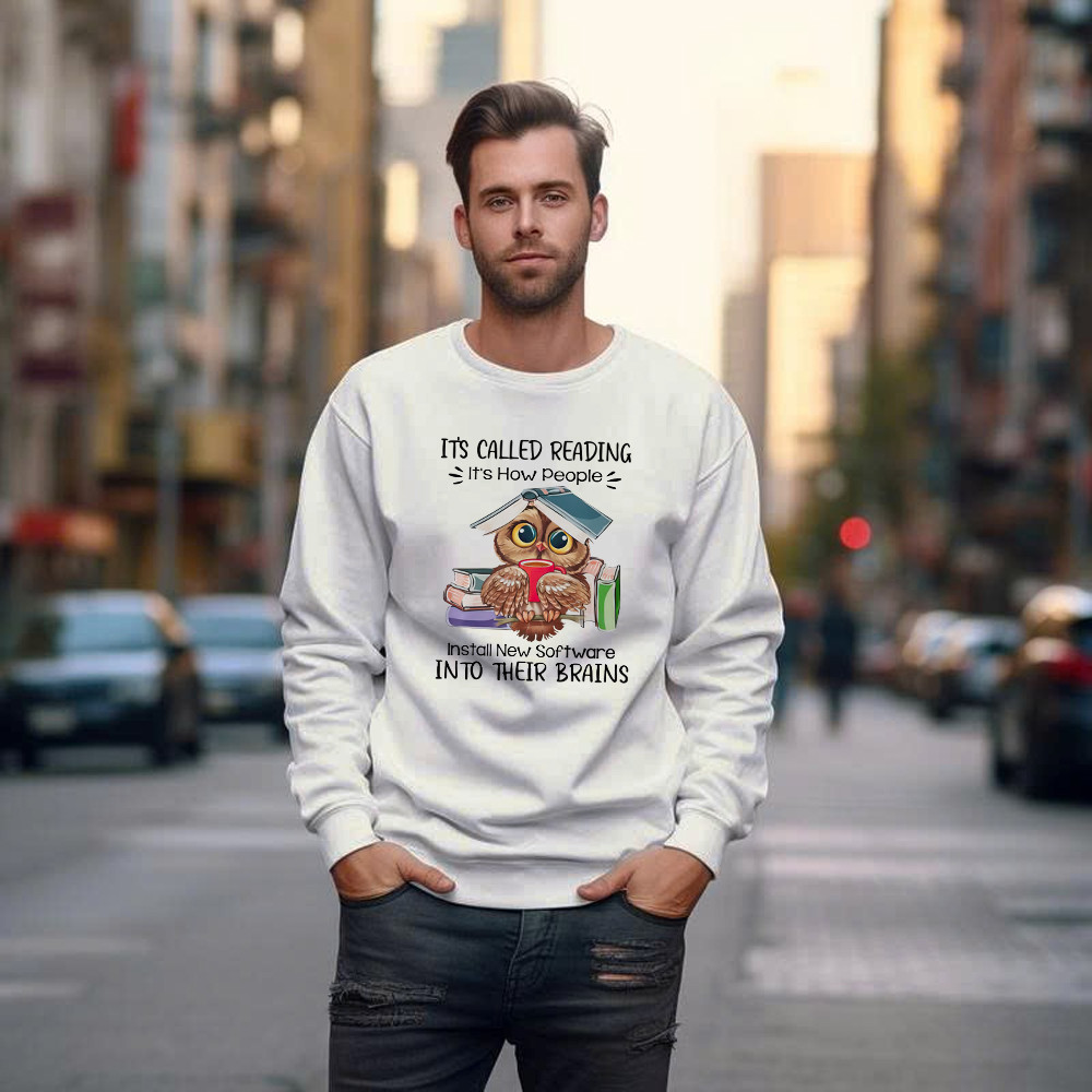 It’s Called Reading It’s How People Install New Software Shirt Cute Owl Nerd Sweatshirt Idea Gift